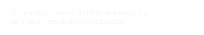 TSP nanečisto - jedinečná příležitost pro všechny,